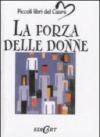La forza delle donne. Ediz. illustrata