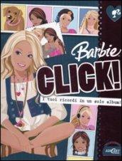Barbie click! I tuoi ricordi in un solo album! Ediz. illustrata