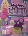 Barbie Club. Ediz. illustrata. Con gadget
