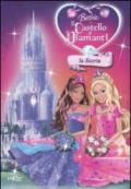 Barbie e il castello di diamanti. La storia. Ediz. illustrata