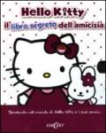Libro segreto dell'amicizia. Hello Kitty. Ediz. illustrata
