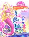 Barbie e l'avventura nell'oceano. Con adesivi. Ediz. illustrata: 1