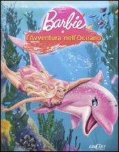 Barbie e l'avventura nell'oceano. Ediz. illustrata