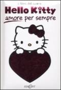 Amore per sempre. Hello Kitty. Ediz. illustrata