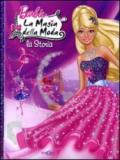 Barbie. La magia della moda. La storia. Ediz. illustrata