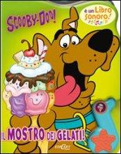 Il mostro dei gelati. Scooby-Doo! Libro sonoro. Ediz. illustrata