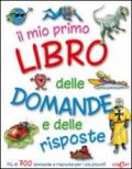 Il mio primo libro delle domande e delle risposte. Ediz. illustrata