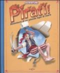 Pirati! Avventure di un piccolo lupo di mare. Libro pop-up. Ediz. illustrata