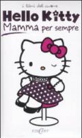 Mamma per sempre. Hello Kitty