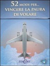 52 modi per... vincere la paura di volare. 52 carte