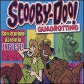 Scooby-Doo! Quadrottino. Ediz. illustrata