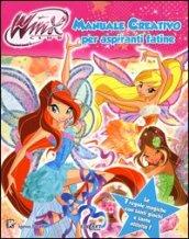 Manuale creativo per aspiranti fatine. Winx club. Ediz. illustrata