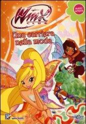 Una carriera della moda. Winx club. Magic series. Ediz. illustrata