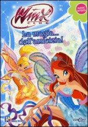 La magia... dell'amicizia! Winx club. Magic series. Ediz. illustrata