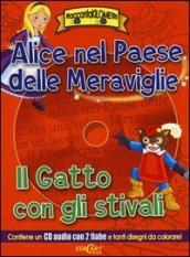 Alice nel paese delle meraviglie-Il gatto con gli stivali. Ediz. illustrata. Con CD Audio