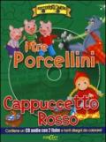 I tre porcellini-Cappuccetto Rosso. Ediz. illustrata. Con CD Audio