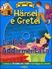 Hänsel e Gretel-La bella addormentata. Ediz. illustrata. Con CD Audio