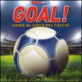 Goal! Guida al gioco del calcio. Libro pop-up. Con poster