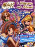 Il mistero degli abissi. Winx club. Con adesivi