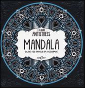 Mandala. Oltre 100 tavole da colorare