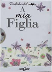 A mia figlia
