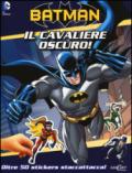 Il cavaliere oscuro. Batman. Con adesivi