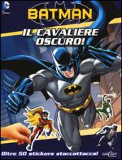 Il cavaliere oscuro. Batman. Con adesivi