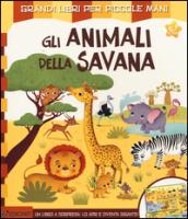 Gli animali della savana. Ediz. illustrata