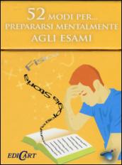 52 modi per... prepararsi mentalmente agli esami. 52 carte