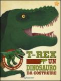 T-rex un dinosauro da costruire. Ediz. illustrata. Con gadget