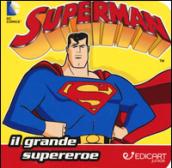 Superman. Il grande supereroe. Quadrottino. Ediz. illustrata