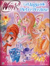 La magia delle pietre preziose. Storie da leggere. Winx Club. Ediz. a colori: 1