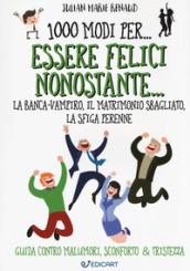 1000 modi per... essere felici nonostante... la banca-vampiro, il matrimonio sbagliato, la sfiga perenne