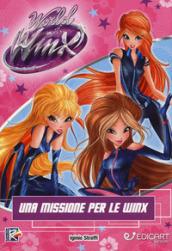 Una missione per le Winx. Winx WoW. Ediz. a colori