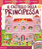 Il castello della principessa. Ediz. a colori