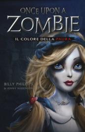 Il colore della paura. Once upon a zombie: 1