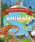 Il mio grande atlante degli animali. Conosci gli animali e gli habitat di tutto il mondo. Ediz. a colori