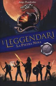 La pietra nera. I leggendari