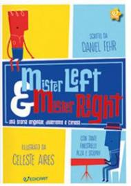 Mister Left & Mister Right. Ediz. a colori