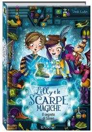 Lilly e le scarpe magiche. Il segreto di Soren