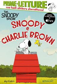 Snoopy e Charlie Brown. Peanuts. Prime letture. Ediz. a colori