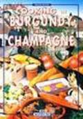 La cucina di Borgogna e Champagne. Ediz. inglese