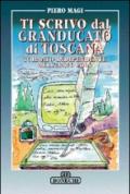 Ti scrivo dal Granducato di Toscana tornato indipendente nell'anno 2000