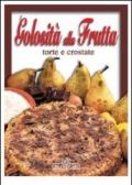 Golosità alla frutta. Torte e crostate