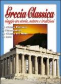 Grecia classica. Viaggio tra storia, natura e tradizioni
