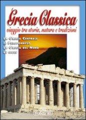 Grecia classica. Viaggio tra storia, natura e tradizioni