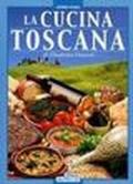 La cucina toscana. Ediz. inglese