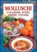 Molluschi. Calamari, polpi, seppie, totani