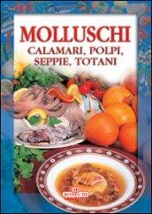 Molluschi. Calamari, polpi, seppie, totani