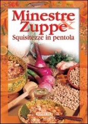 Minestre e zuppe. Squisitezze in pentola